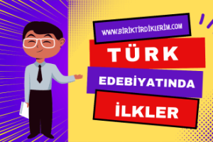 Türk Edebiyatında İlkler