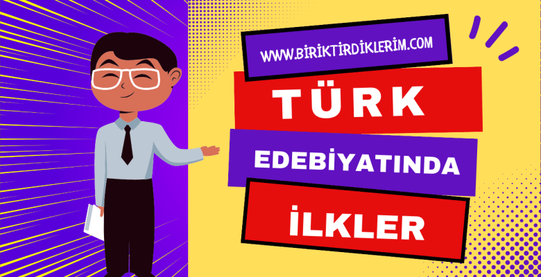 Türk Edebiyatında İlkler