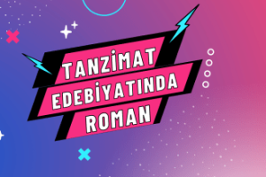 Tanzimat Edebiyatında Roman