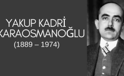 Yakup Kadri Karaosmanoğlu (1889 – 1974)