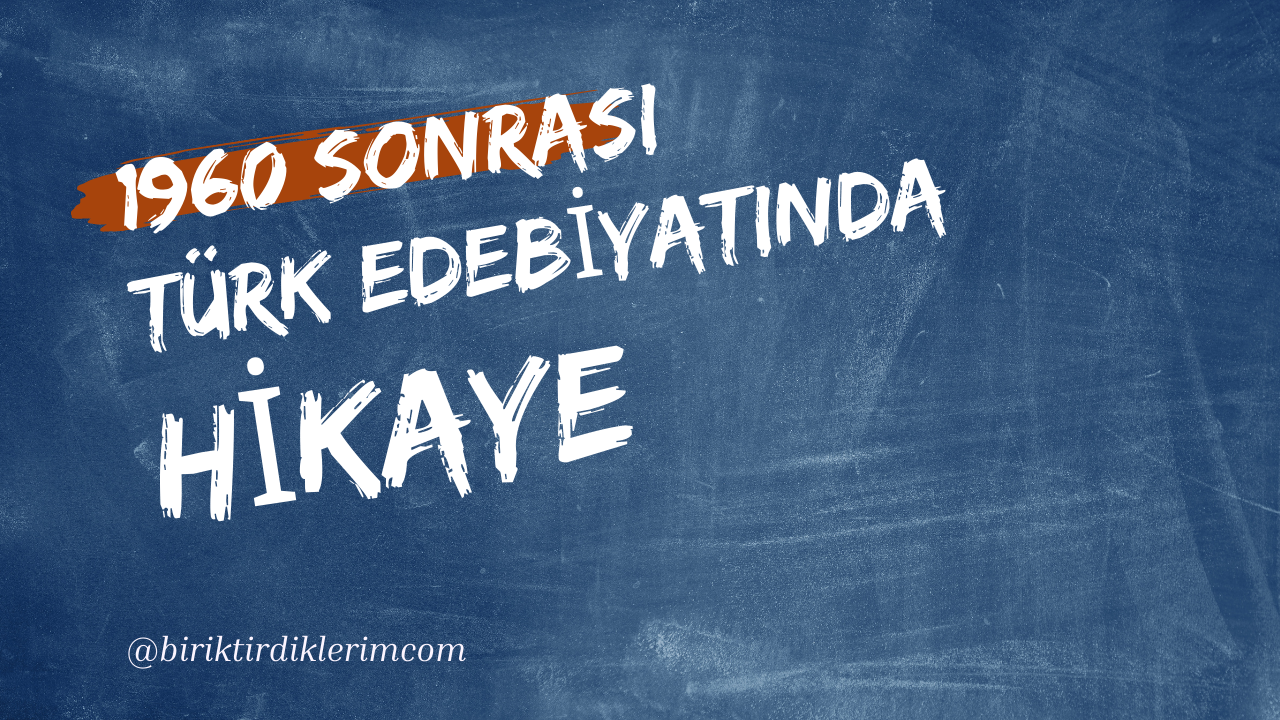1960 sonrası türk edebiyatında hikaye