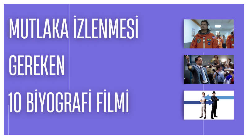 Mutlaka İzlenmesi Gereken 10 Biyografi Filmi