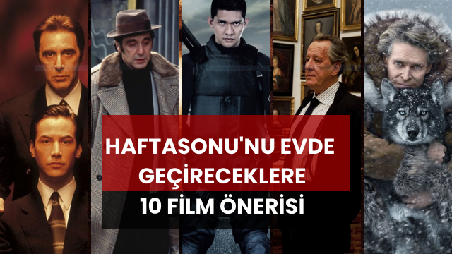 Haftasonu'nu Evde Geçireceklere 10 Film Önerisi