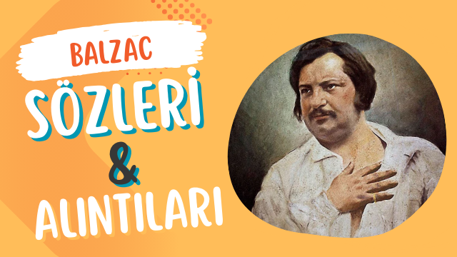 Honore de Balzac Sözleri ve Alıntıları
