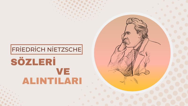 Friedrich Nietzsche Sözleri ve Alıntıları