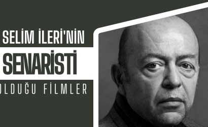 Selim İleri'nin Senaristi Olduğu Filmler