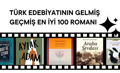 Türk Edebiyatının Gelmiş Geçmiş En İyi 100 Romanı