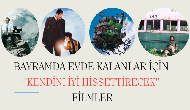Bayramda Evde Kalanlar İçin “Kendini İyi Hissettirecek” Filmler